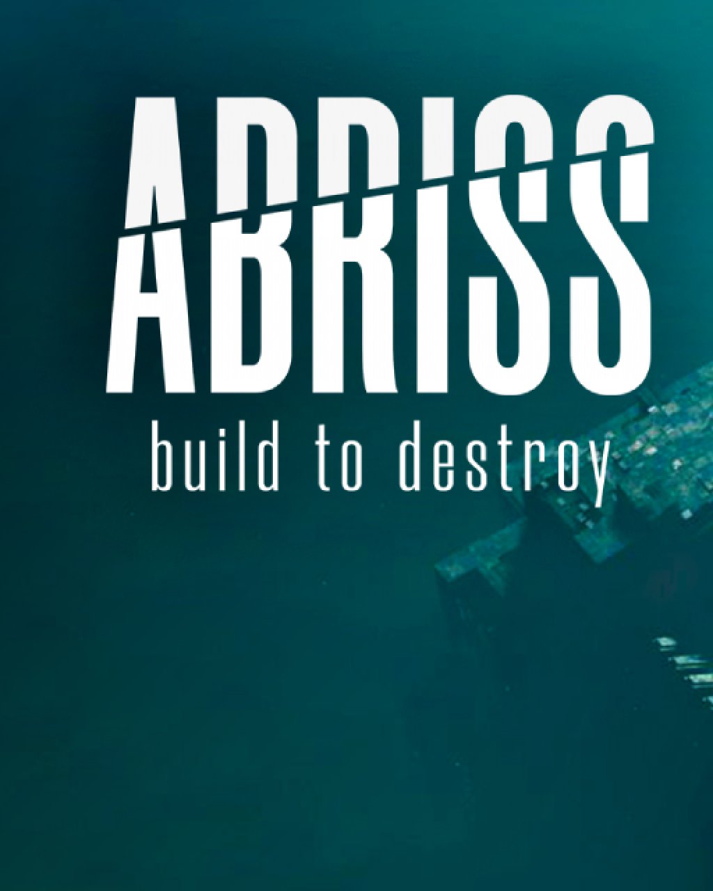 ESD ABRISS Build to Destroy